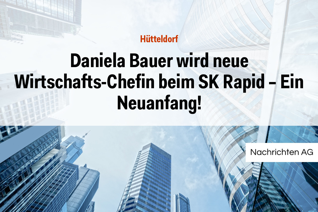 Daniela Bauer wird neue Wirtschafts-Chefin beim SK Rapid – Ein Neuanfang!
