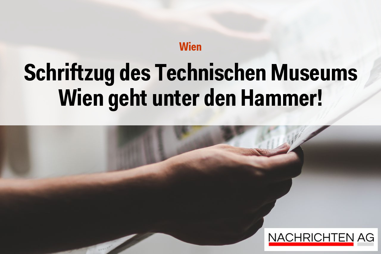 Schriftzug des Technischen Museums Wien geht unter den Hammer!