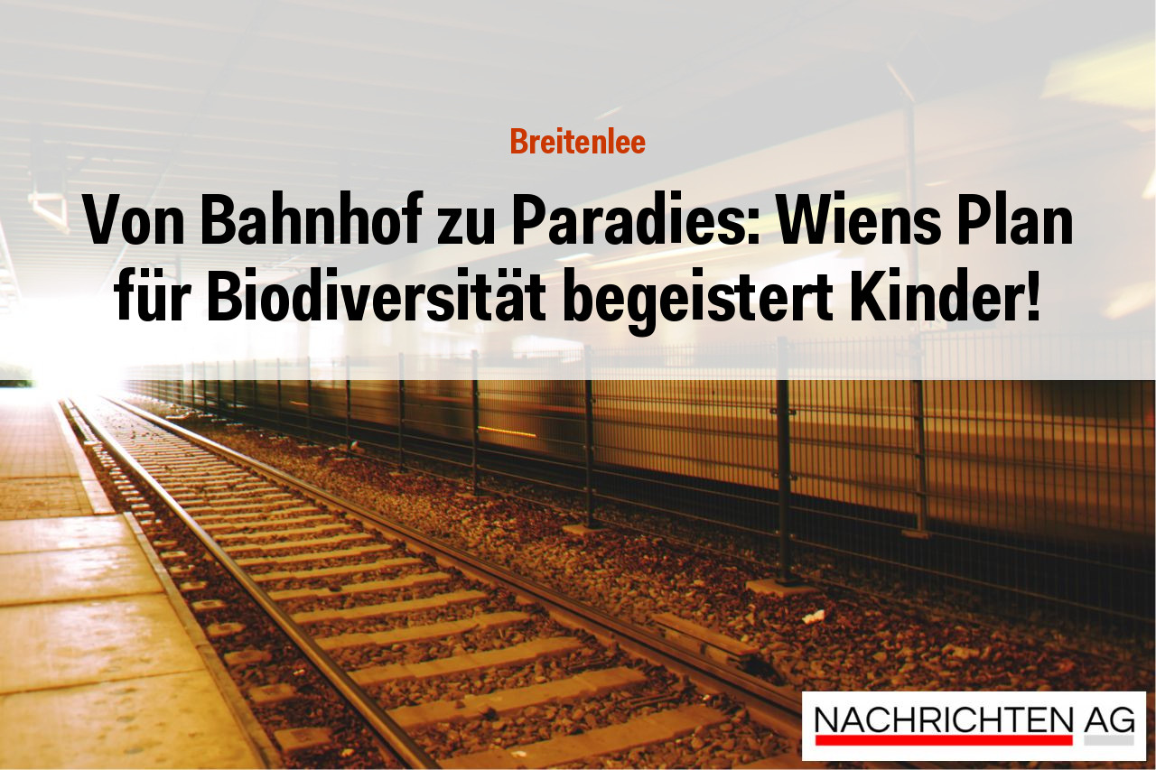Von Bahnhof zu Paradies: Wiens Plan für Biodiversität begeistert Kinder!
