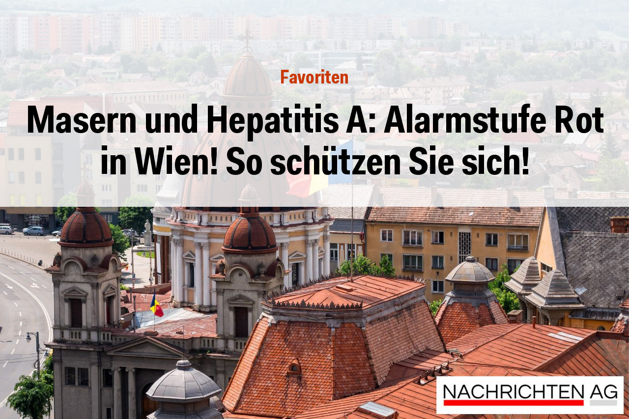 Masern und Hepatitis A: Alarmstufe Rot in Wien! So schützen Sie sich!
