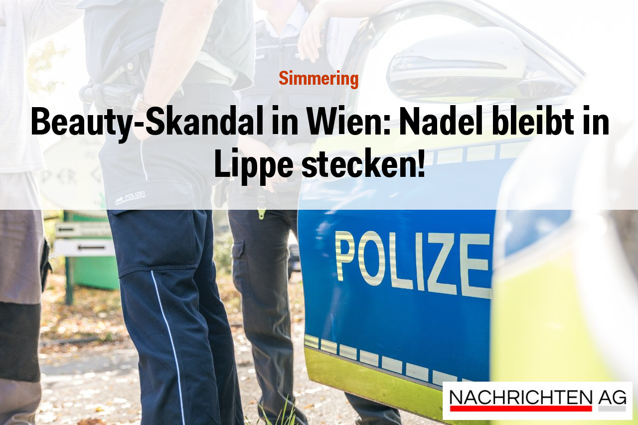 Beauty-Skandal in Wien: Nadel bleibt in Lippe stecken!