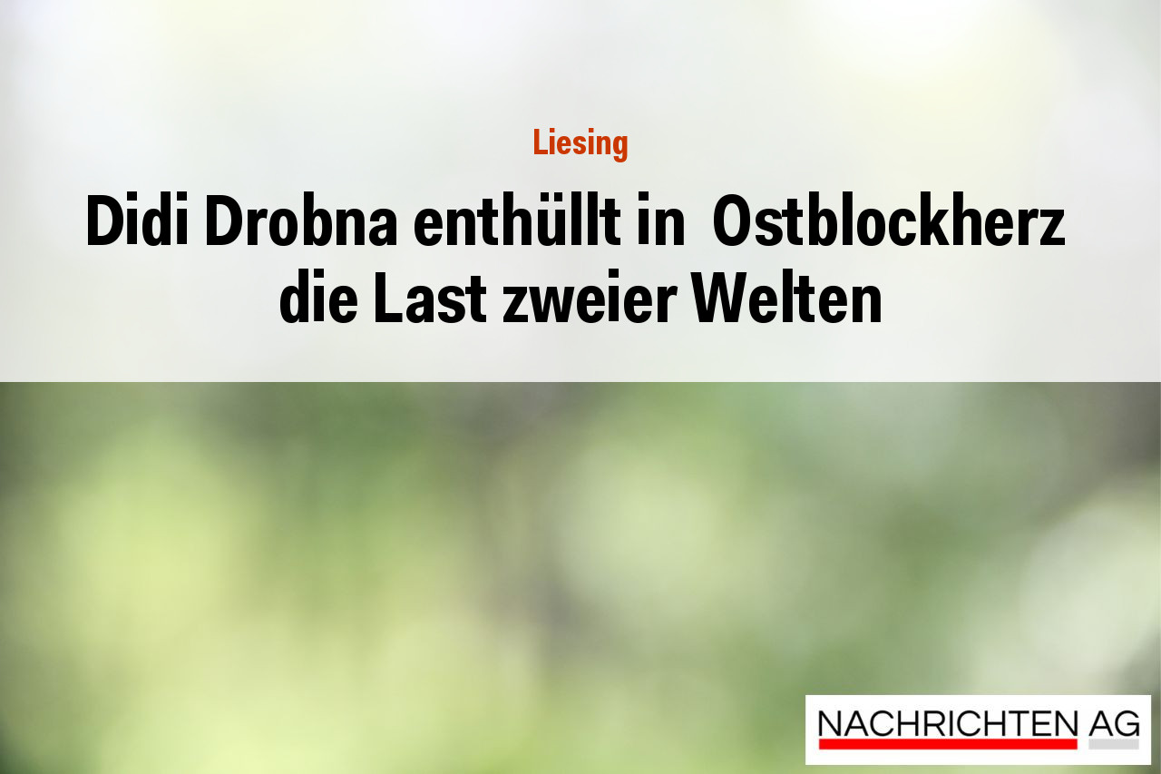 Didi Drobna enthüllt in  Ostblockherz  die Last zweier Welten