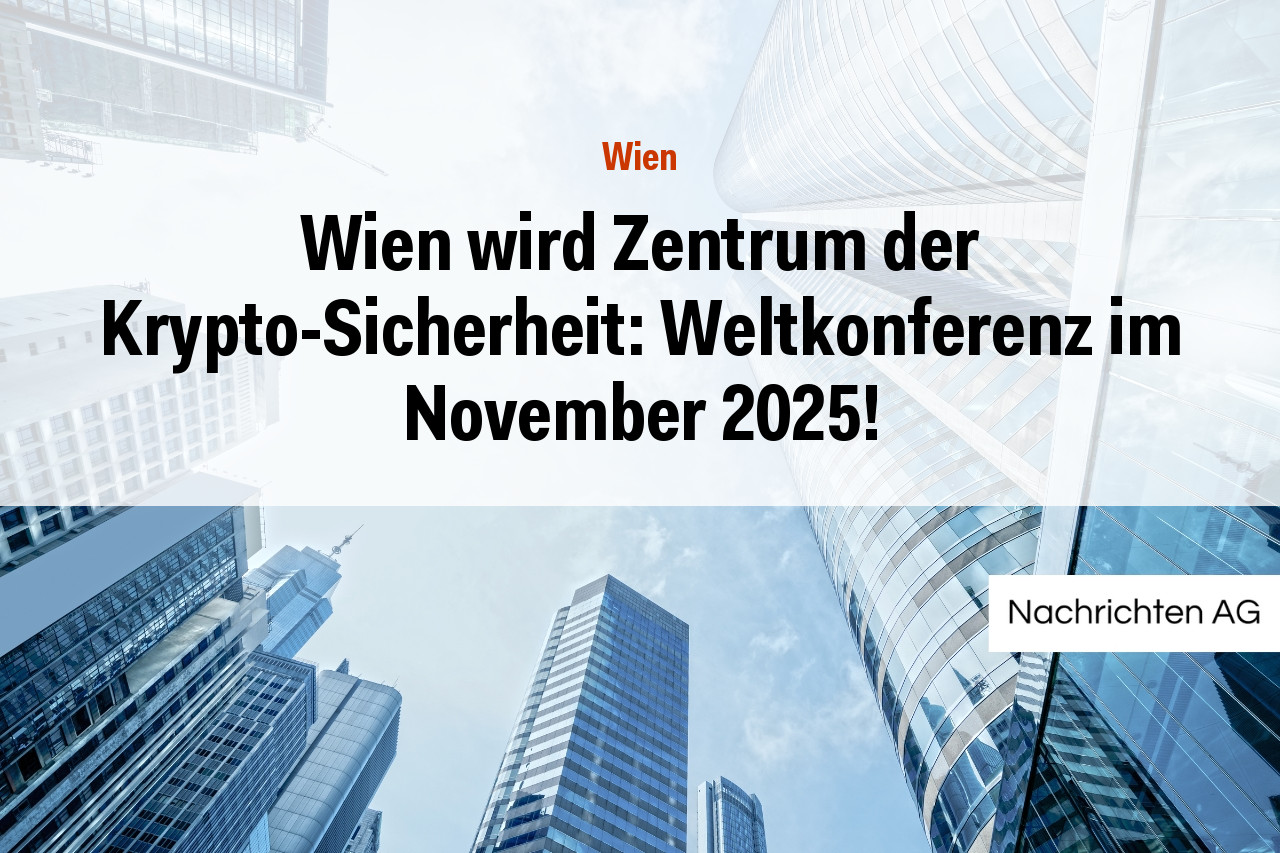 Wien wird Zentrum der Krypto-Sicherheit: Weltkonferenz im November 2025!