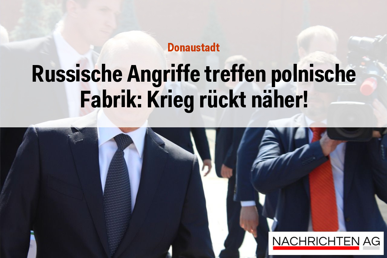 Russische Angriffe treffen polnische Fabrik: Krieg rückt näher!