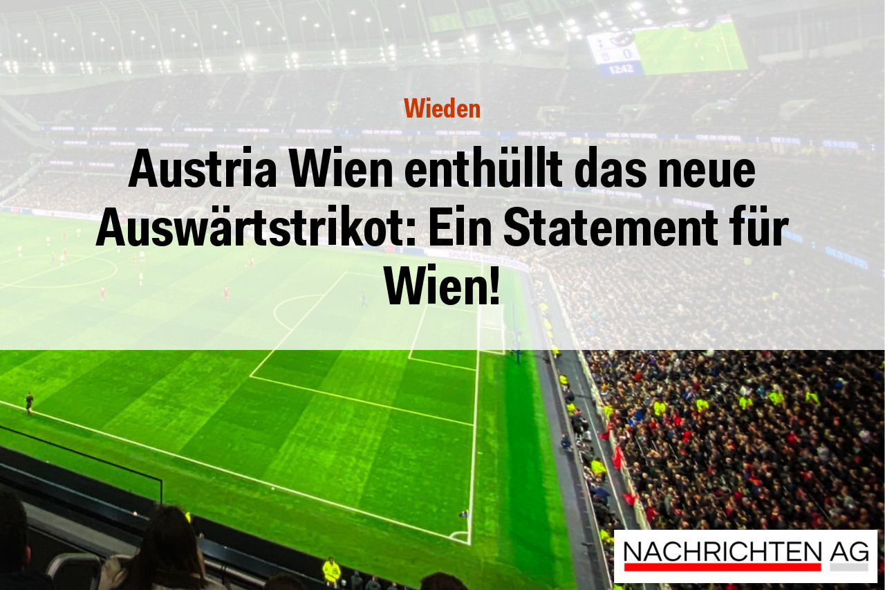 Austria Wien enthüllt das neue Auswärtstrikot: Ein Statement für Wien!