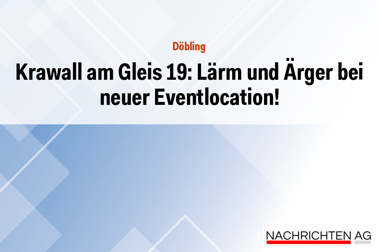 Krawall am Gleis 19: Lärm und Ärger bei neuer Eventlocation!